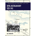 ROYAL AUSTRALIAN NAVY 1939-1942 Volume 1: Australia in the War of 1939-1945