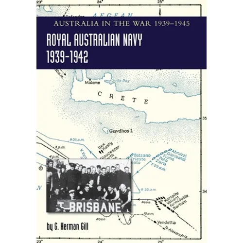 ROYAL AUSTRALIAN NAVY 1939-1942 Volume 1: Australia in the War of 1939-1945