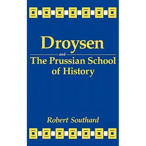 Droysen and the Prussian School of History
