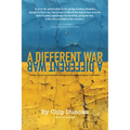 A Different War: Poems, Photos, and Prose Following the Russian Invasion of Ukraine