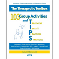 103 Group Activities and Treatment Ideas & Practical Strategies