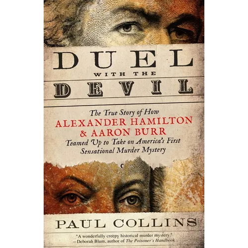Duel with the Devil: The True Story of How Alexander Hamilton and Aaron Burr Teamed Up to Take on America's First Sensational Murder Mystery