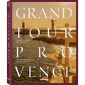 Grand Tour Provence: The Renaissance of Refined Travel
