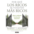 Por Qué Los Ricos Se Vuelven Más Ricos: ¿Qué Es Realmente La Educación Financiera?/Why the Rich Are Getting Richer: What Is Financial Education..Reall