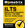 Ilts Elementary Education (Grades 1-6) (305) Secrets Study Guide: Ilts Exam Review and Practice Test for the Illinois Licensure Testing System