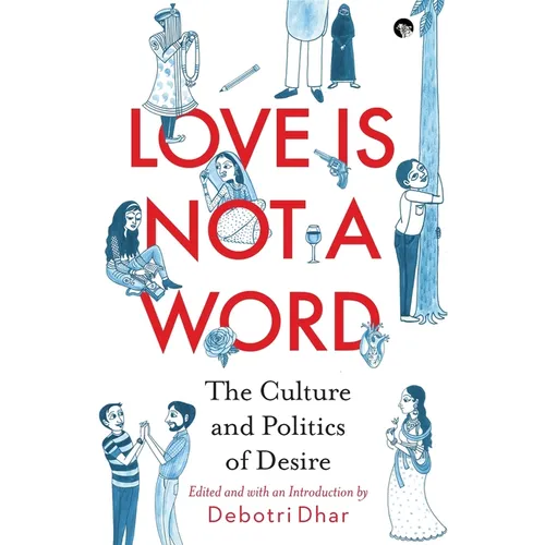 Love Is Not a Word: The Culture and Politics of Desire