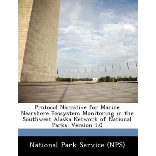 Protocol Narrative for Marine Nearshore Ecosystem Monitoring in the Southwest Alaska Network of National Parks: Version 1.0