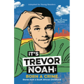 It's Trevor Noah: Born a Crime: Stories from a South African Childhood (Adapted for Young Readers)