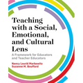 Teaching with a Social, Emotional, and Cultural Lens: A Framework for Educators and Teacher Educators
