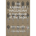 The Kabbalist Haggadah: A Handbook Of The Seder: With Kavanot