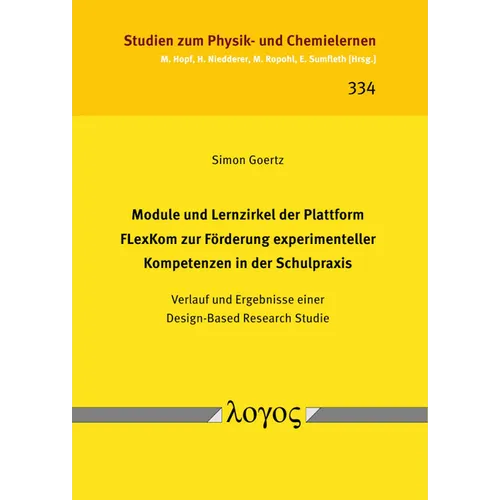 Module Und Lernzirkel Der Plattform Flexkom Zur Forderung Experimenteller Kompetenzen in Der Schulpraxis: Verlauf Und Ergebnisse Einer Design-Based Re