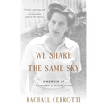 We Share the Same Sky: A Memoir of Memory & Migration