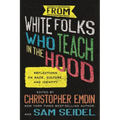 From White Folks Who Teach in the Hood: Reflections on Race, Culture, and Identity