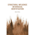 Structural Influence on Biracial Identification