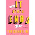 It Never Ends: A Memoir with Nice Memories!