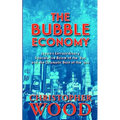 The Bubble Economy: Japan's Extraordinary Speculative Boom of the '80s and the Dramatic Bust of the '90s