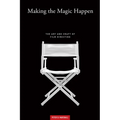 Making the Magic Happen: The Art and Craft of Film Directing