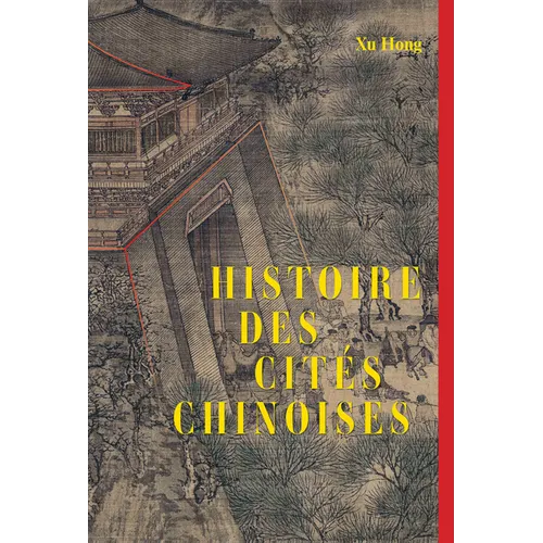 Histoire Des Cités Chinoises (French Edition)