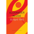 30 April 1945: The Day Hitler Shot Himself and Germany's Integration with the West Began