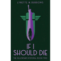 If I Should Die: The Fellowship Dystopia, Book Two