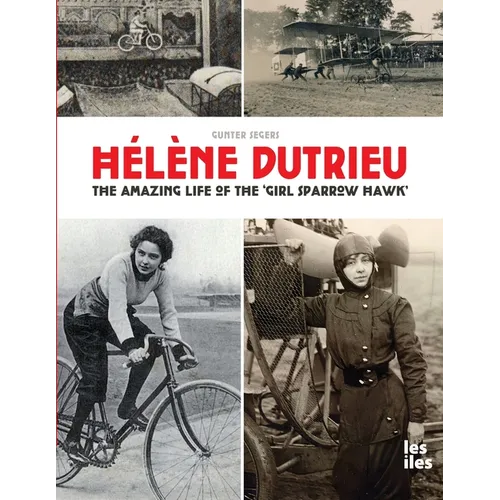 Hélène Dutrieu, the amazing life of the 'Girl Sparrow-Hawk'