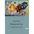 Histoire de l'Art: L'Esprit des formes