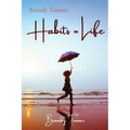 Habits = Life