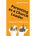 Parenting as a Church Leader: Helping your family thrive