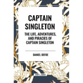 Captain Singleton: The Life, Adventures, and Piracies of Captain Singleton