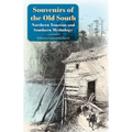 Souvenirs of the Old South: Northern Tourism and Southern Mythology