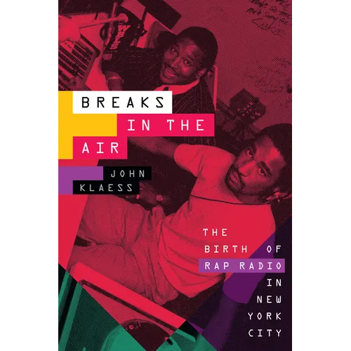 Breaks in the Air: The Birth of Rap Radio in New York City