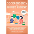 Codependency and Narcissistic Relationships 2-in-1 Book: Discover The Reason of Your Codependent Personality, Why You're a Narcissist Magnet and How t