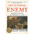 The Internal Enemy: Slavery and War in Virginia, 1772-1832