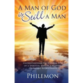 A Man of God Is Still a Man: Understanding the natural side of a spiritual man in a marital or dating relationship