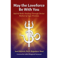 May the Loveforce Be With You: Kali-Ki Reiki: Healing Through Divine Mother & Yogic Wisdom