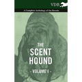 The Scent Hound Vol. I. - A Complete Anthology of the Breeds