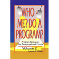 Who Me? Do A Program? Volume 2: Program Resources For Congregational Events