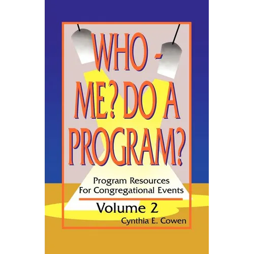 Who Me? Do A Program? Volume 2: Program Resources For Congregational Events