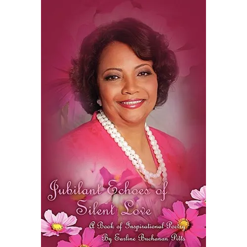 Jubilant Echoes of Silent Love: An Inspirational Journey In Poetry