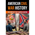 American Civil War History Book: The Conflict That Shaped a Nation