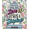 Color & Grace: For the Love of Jesus & Shiplap: A Coloring Book of Gratitude and Good Things