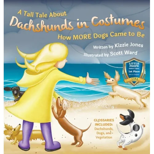 A Tall Tale About Dachshunds in Costumes (Hard Cover): How MORE Dogs Came to Be (Tall Tales # 3)