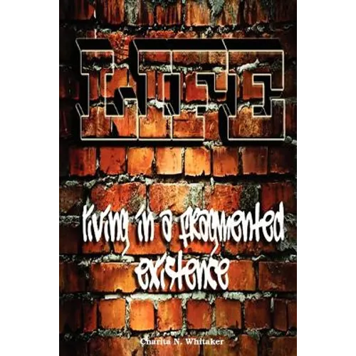 L.I.F.E Living In a Fragmented Existence