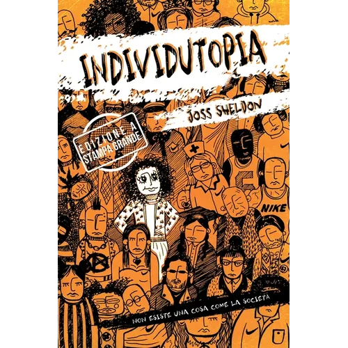Individutopia: Un romanzo ambientato in una distopia neoliberista: EDIZIONE A STAMPA GRANDE