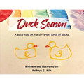 Duck Season: A spicy take on all the different kinds of Ducks!