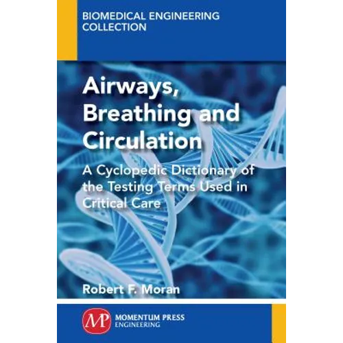 The ABC's of ABG's(TM): A Cyclopedic Dictionary of the Testing Terms Used in Critical Care