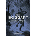 The Boggart: Folklore, History, Place-Names and Dialect