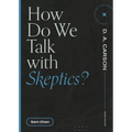 How Do We Talk with Skeptics?
