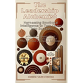The Leadership Alchemist: A Two-Book Compilation of "Turning Chaos into Gold" and "The Emotional ... Intelligence Advantage"