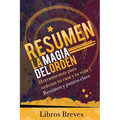 Resumen: La magia del orden: Herramientas para ordenar tu casa y tu vida - Resumen y puntos clave